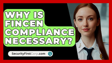 Why Is FinCEN Compliance Necessary? - SecurityFirstCorp.com