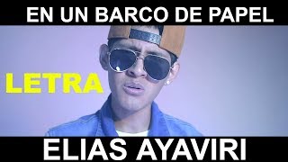 Elias Ayaviri - En Un Barco De Papel (LETRA) Rap Triste NUEVO ! :(