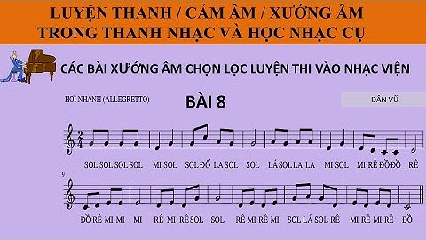 Luyện thanh | Cảm âm |Bài 8| Luyện xướng âm từ cơ bản đến nâng cao|Luyện thi xướng âm vào nhạc viện