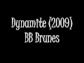 DYNAMITE (2009) - BB BRUNES