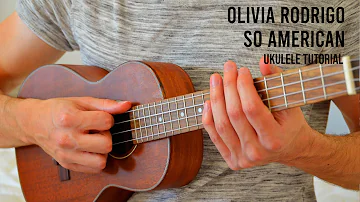 Olivia Rodrigo - so american EASY Ukulele Tutorial With Chords / Lyrics