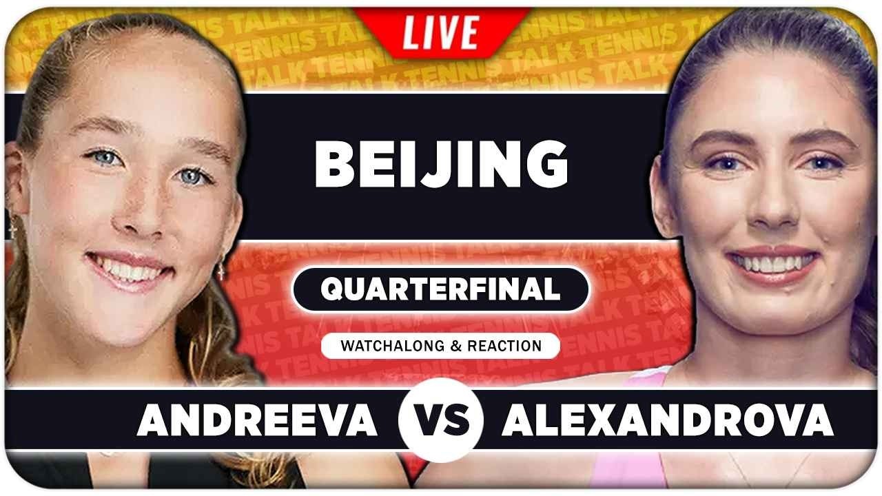 ANDREEVA vs ALEXANDROVA • WTA Beijing 2026 QF • LIVE Tennis Watchalong