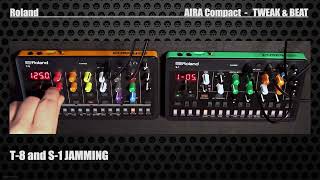 Roland Aira Compact - Jamming with S-1 nad T-8 (Sounds Only)