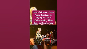 Nancy Wilson of Heart Faces Backlash for Saying It’s ‘More Embarrassing Than Ever’ to Be American