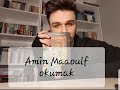 Amin Maalouf eserleri okumak - Semerkant- Afrikalı Leo- Doğu'nun Limanları