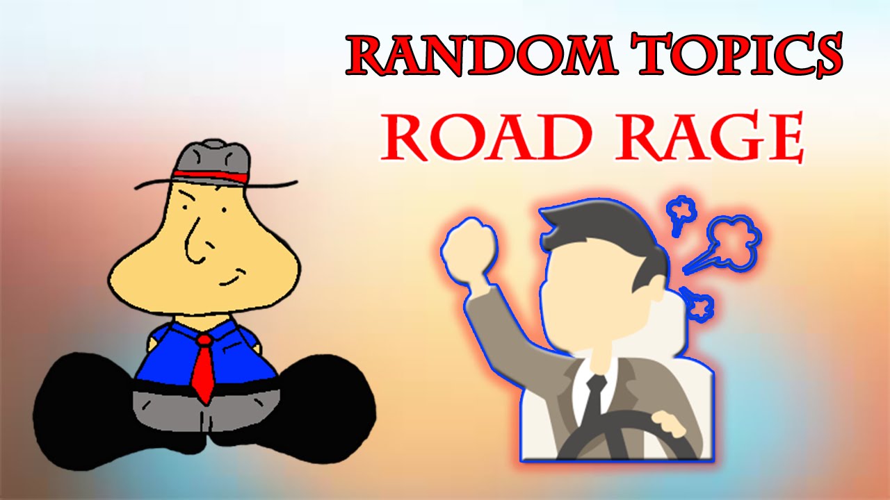 Road Rage - Random Topics - YouTube