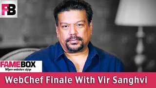 #fame food - Fame WebChef Finale with Vir Sanghvi