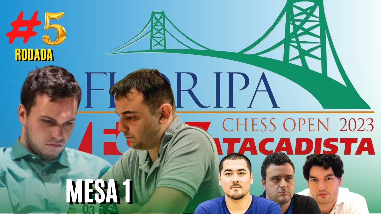 KRIKOR E FIER na mesa 1 do Floripa Chess Open - RODADA #6 