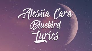 Alessia Cara - Blue Bird (Lyric Video)