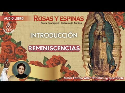 REMISNICENCES / ROSES AND THORNS / BLESSED CONCHITA CABRERA