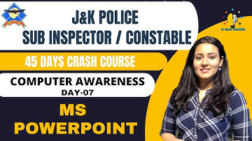 MS POWER POINT (LEC-07) || COMPUTER KNOWLEDGE || JKP SI / CONSTABLE || BY TANIYA MA