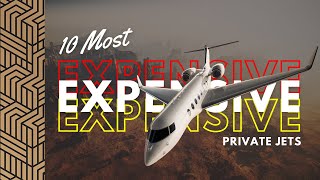 10 Most Expensive Private Jets | $660 Million!