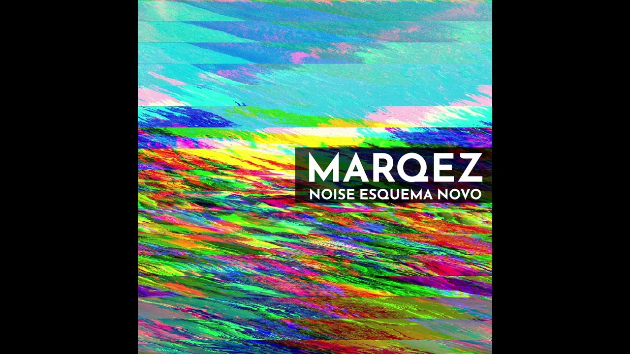 Watch Marqez - Noise Esquema Novo (Full Album) on YouTube Watch Marqez - Noise Esquema Novo (Full Album) on YouTube