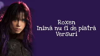 ROXEN - Inimă Nu Fi De Piatră (Versuri/Lyrics Video)