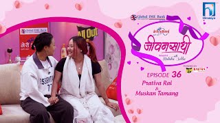 YouTuber को मायाको ईन्द्रेणी रंगहरू | Prativa Rai & Muskan Tamang | JEEVANSATHI | S6 | E-36