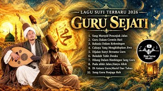 Lagu sufi terbabru 2026 | GURU SEJATI | lagu penenang jiwa & penuh makna ✨✨🎵🎵