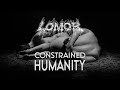 Lomor  constrained humanity official music