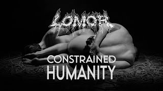 Lomor - Constrained Humanity