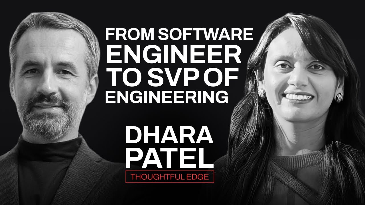 From Software Engineer to SVP of Engineering with Dhara Patel
