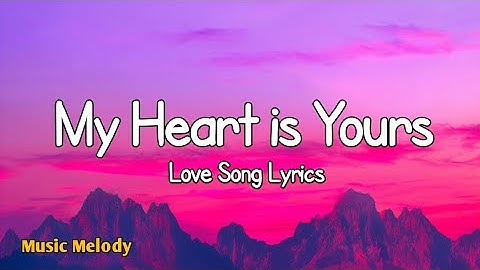 Thumbnail of My Heart Is Yours - Romantic Love Song (Lyrics) 😍