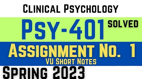 PSY401 Assignment 1 Solution 2023 || Clinical Psychology || Psy401 assignment 1 spring 2023