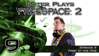 First in the Fire | Boter Plays Freespace 2, Episode 9