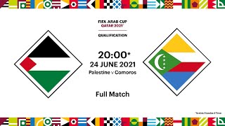 Palestine v Comoros | FIFA Arab Cup 2021 Qualifier | Full Match