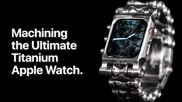 CNC Machining a Custom Titanium Apple Watch