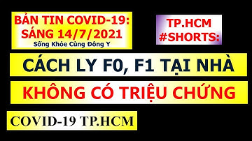 Cách Ly F0 - F1 Tại Nhà Không Có Triệu Chứng Tại TPHCM Ra Sao?
