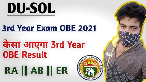 DU SOL :Third Year Exam OBE Result 2021 | कैसा आएगा Result | RA & AB & ER | 3rd Year OBE Result Date