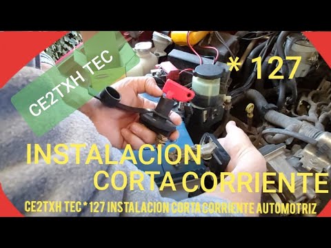 INSTALACION CORTA CORRIENTE AUTOMOTRIZ CE2TXH TEC * 127