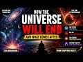 Scientists Finally Revealed the REAL End of the Universe