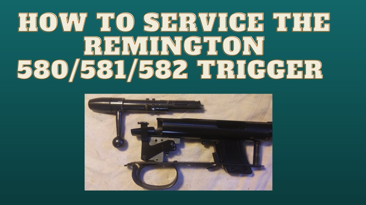 How To Service Remington 580/581/582 Triggers 