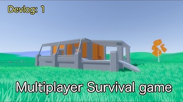 Making a Multiplayer Survival game ( Devlog 1 )