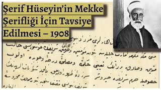 Şerif Hüseyin In Mekke Şerifliği İçin Tavsiye Edilmesi 1908