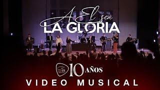 Video thumbnail of "Ministerio Sion - A Él Sea la Gloria (En Vivo)"