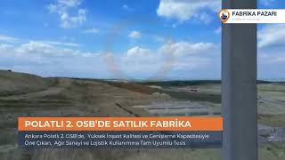 Ankara Polatlı 2. OSB’de Ağır Sanayiye Uygun Satılık Fabrika