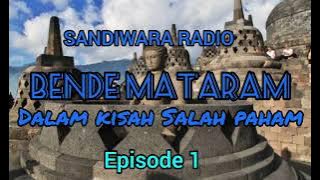 KISAH SANDIWARA RADIO BENDE MATARAM EPS 01 -  DALAM KISAH SALAH FAHAM