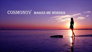 Cosmonov-Makes me wonder(Original Mix)