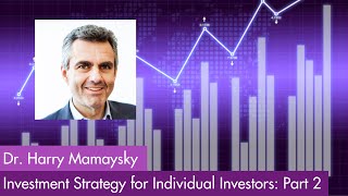 Part II: Dr. Harry Mamaysky on Investment Strategy for Individual Investors