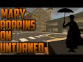 MARY POPPINS!!! | Unturned with Friends |