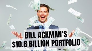 Billionaire Bill Ackman Has 10 8 Billion in Just 6 Stocks