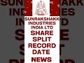 Sunrakshakk Industries India Share Split Record Date #sunrakshakkindustriesindia #split #news