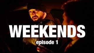 Weekend, Episode 1