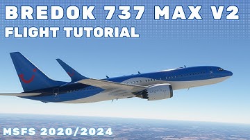 Bredok 737 MAX V2 - Full Flight Tutorial | MSFS