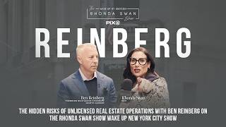 The Hidden Risks of Unlicensed Realst Operations with Ben Reinberg on The Rhonda Swan "Wake Up NYC"