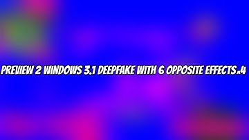 Preview 2 Windows 3.1 Deepfake With 6 Opposite Effects^4
