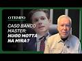 Caso Master: Hugo Motta é denunciado por emendas ligadas ao banco | Alexandre Garcia