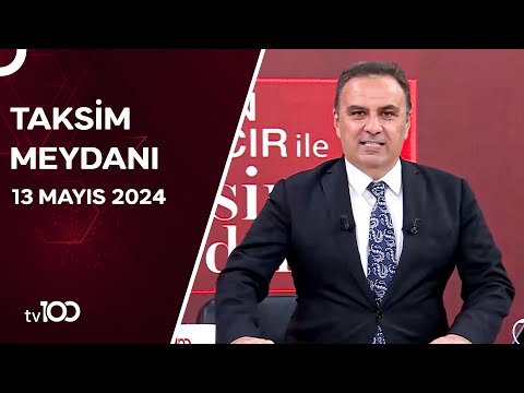 Gürkan Hacır ile Taksim Meydanı | 13 Mayıs 2024