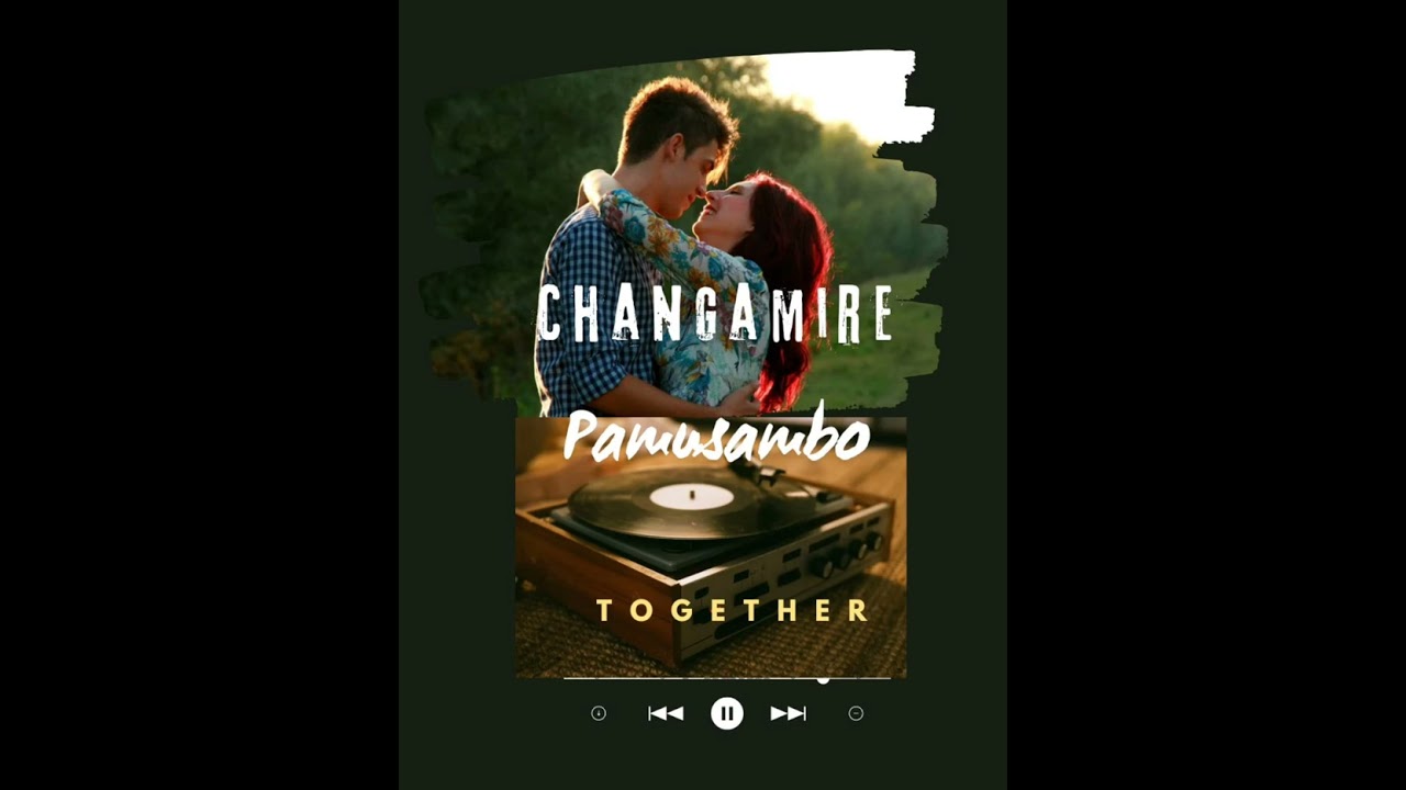 Changamire Pamusambo _-_Together (official audio 2024)
